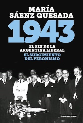 1943 el fin de la argentina liberal